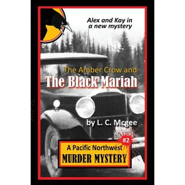 The Amber Crow and the Black Mariah: Pacific Northwest Murder Mystery #2