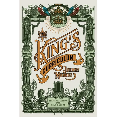 The King's Curriculum: Self-Initiation for Self-Rulers