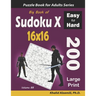 Big Book of Sudoku X 16x16: 200 Easy to Hard Large Print Puzzles