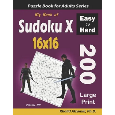 Big Book of Sudoku X 16x16: 200 Easy to Hard Large Print Puzzles