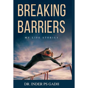 Breaking Barriers: My Life Stories