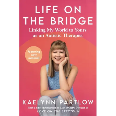 Life on the Bridge: Linking My World to Yours as an Autistic Therapist