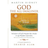 God the All-Imaginer: Wisdom of Sufi Master Ibn Arabi in 99 Modern Sonnets