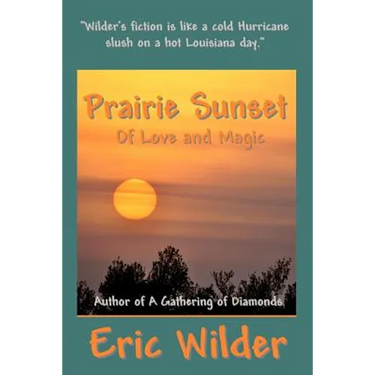Prairie Sunset - Of Love and Magic