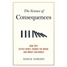 The Science of Consequences: How They Affect Genes, Change the Brain, and Impact Our World