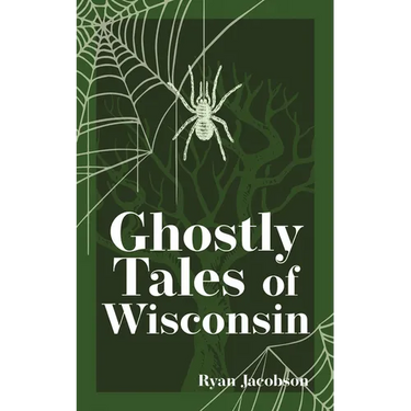 Ghostly Tales of Wisconsin