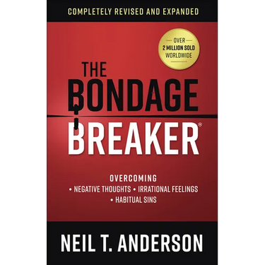 The Bondage Breaker: Overcoming *Negative Thoughts *Irrational Feelings *Habitual Sins