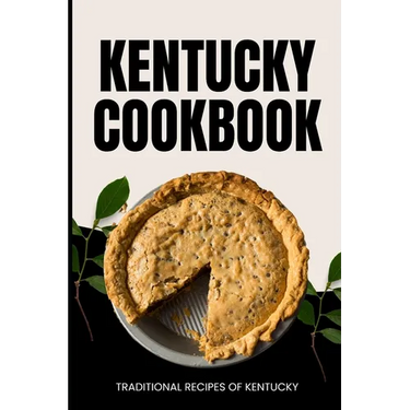 Kentucky Cookbook: Traditional Recipes of Kentucky