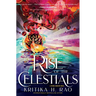 The Rise of the Celestials: A Divine Dancers Novel