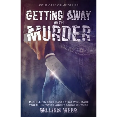 Getting Away With Murder: 15 Chilling Cold Cases That Will Make You Think Twice About Going Outside