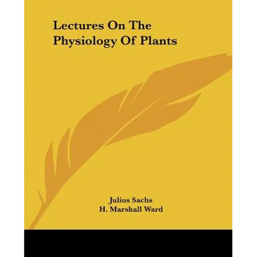 Lectures On The Physiology Of Plants