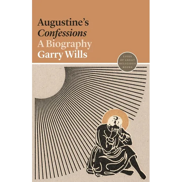 Augustine's Confessions: A Biography