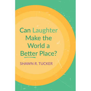 Can Laughter Make the World a Better Place?
