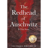 The Redhead of Auschwitz: A True Story