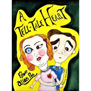 A Tell-tale Heart: Edgar Allan Poe Reimagined: An Edgar Allan Poe Lesson in Emotional Awareness