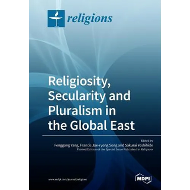 Religiosity, Secularity and Pluralism in the Global East