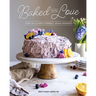 Baked with Love: Over 100 Allergy-Friendly Vegan Desserts