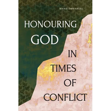 Honouring God in Times of Conflict