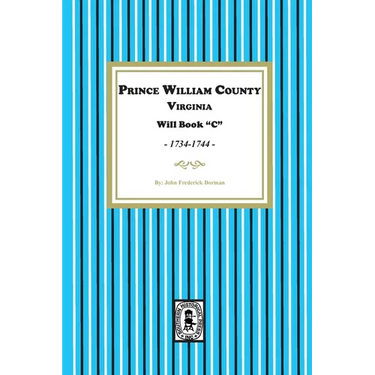 Prince William County, Virginia Will Book "C", 1734-1744