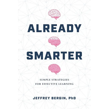 Already Smarter: Simple Strategies for Effective Learning