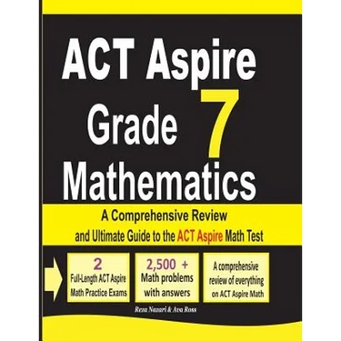 ACT Aspire Grade 7 Mathematics: A Comprehensive Review and Ultimate Guide to the ACT Aspire Math Test
