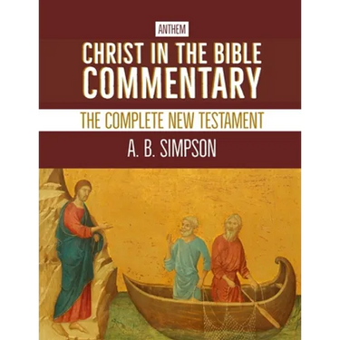 Christ in the Bible Commentary: The Complete New Testament