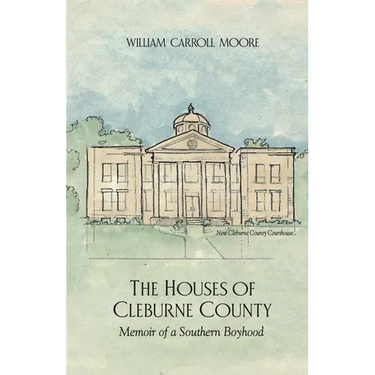 The Houses of Cleburne County: Memoir of a Southern Boyhood