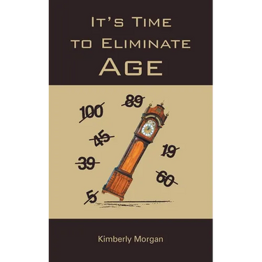 It's Time to Eliminate Age