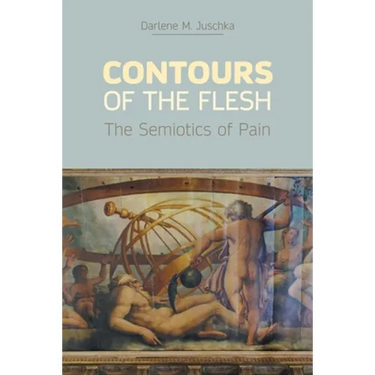 Contours of the Flesh: The Semiotics of Pain