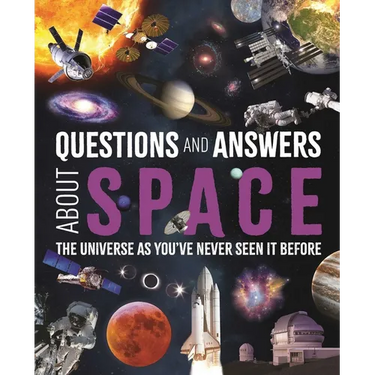 Questions and Answers about Space: The Universe as You've Never Seen It Before