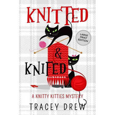 Knitted and Knifed: A Humorous & Heart-warming Cozy Mystery