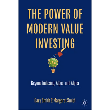 The Power of Modern Value Investing: Beyond Indexing, Algos, and Alpha