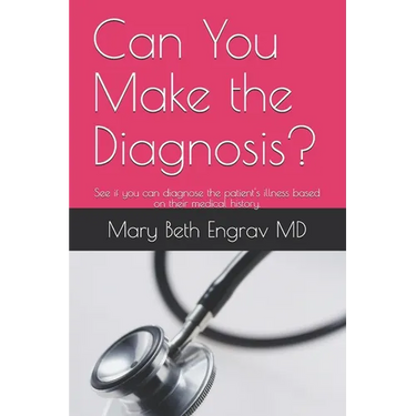 Can You Make the Diagnosis?: See if you can diagnose the patient's illness based on their medical history.