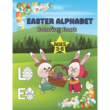 Easter Alphabet Coloring Book Ages 3-8: A Fun Activity Happy Easter Coloring and Guessing Games for Kids, Toddlers, and Preschoolers