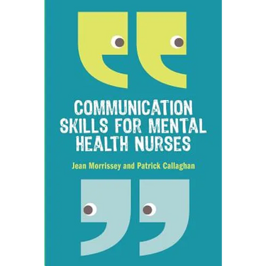 Communication Skills for Mental Health Nurses: An Introduction