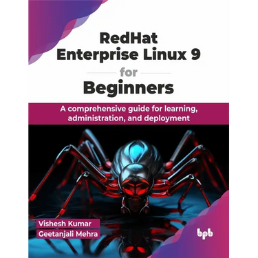 Redhat Enterprise Linux 9 for Beginners: A Comprehensive Guide for Learning, Administration, and Deployment