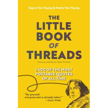 The Little Book of Threads: 1400 of the Most Postable Quotes of All Time