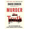 Murder the Truth: Fear, the First Amendment, and a Secret Campaign to Protect the Powerful