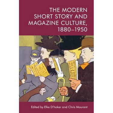 The Modern Short Story and Magazine Culture, 1880-1950