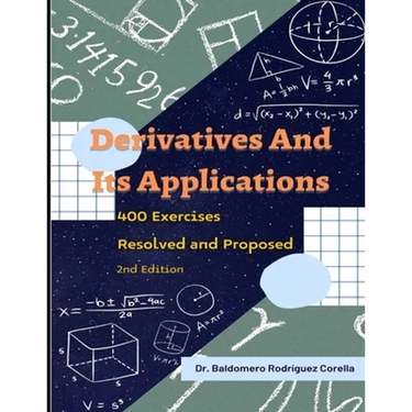 Derivatives and Their Applications. 400 Exercises Resolved and Proposed