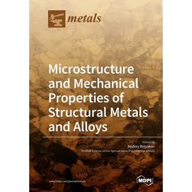 Microstructure and Mechanical Properties of Structural Metals and Alloys