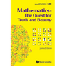 Mathematics: The Quest for Truth and Beauty