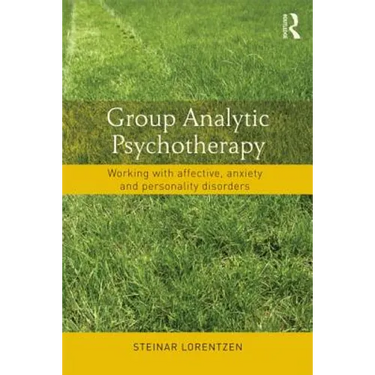 Group Analytic Psychotherapy: Working with Affective, Anxiety and Personality Disorders