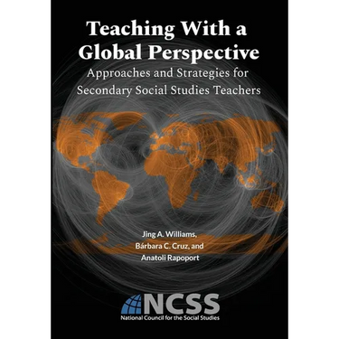 Teaching With a Global Perspective: Approaches and Strategies for Secondary Social Studies Teachers: Approaches and Strategies for