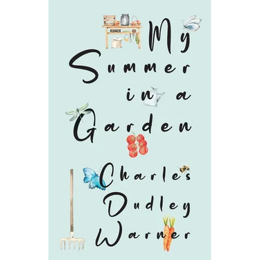My Summer in a Garden (Warbler Classics Illustrated Edition)