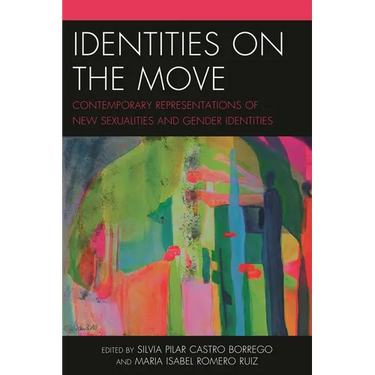 Identities on the Move: Contemporary Representations of New Sexualities and Gender Identities