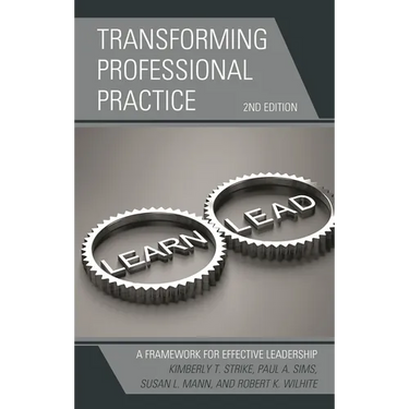 Transforming Professional Practice: A Framework for Effective Leadership