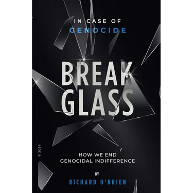 Break Glass: In Case of Genocide Break Glass - How We End Genocidal Indifference.