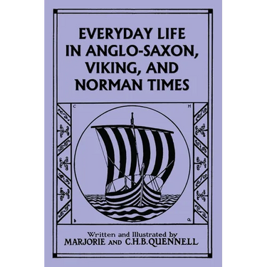 Everyday Life in Anglo-Saxon, Viking, and Norman Times (Black and White Edition) (Yesterday's Classics)