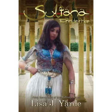 Sultana: The Bride Price: A Novel of Moorish Spain